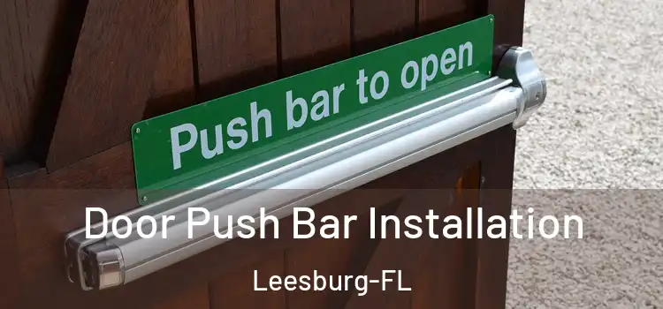 Door Push Bar Installation Leesburg-FL